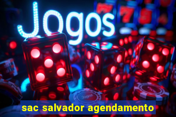 sac salvador agendamento